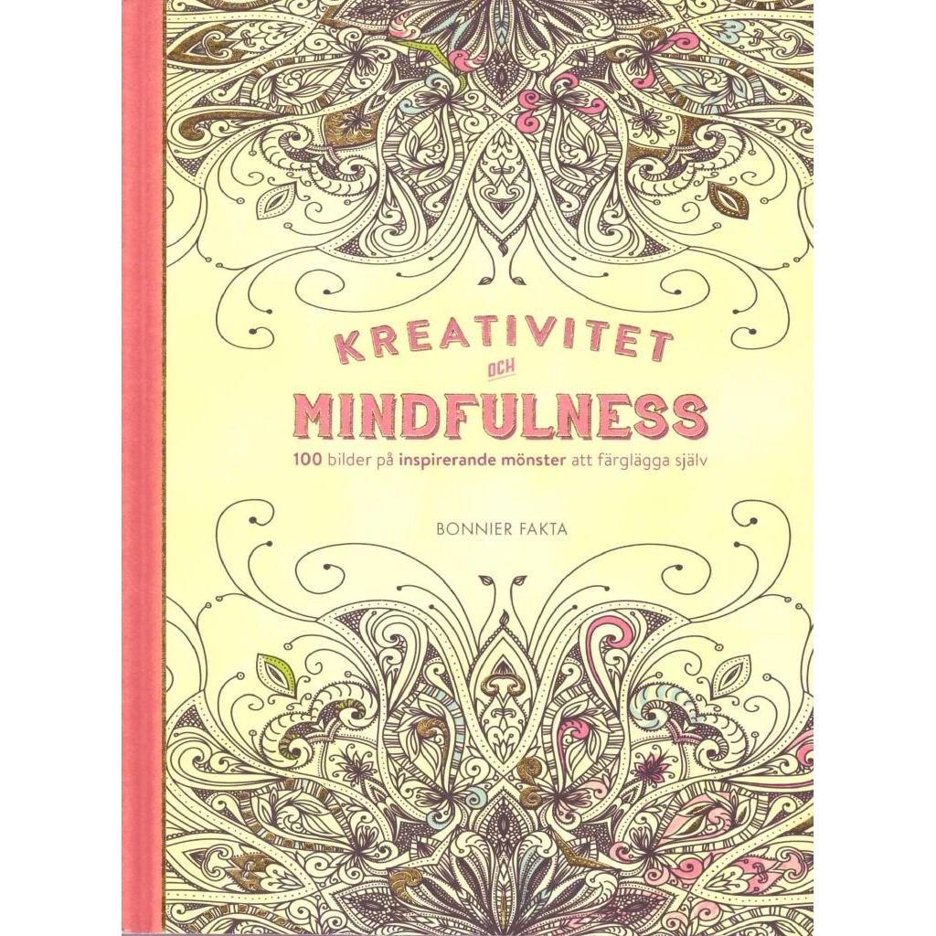 Kreativitet och mindfulness. 100 bilder på inspirerande mönster att färglägga själv